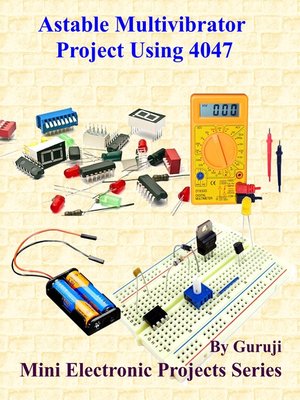 cover image of Astable Multivibrator Project Using 4047